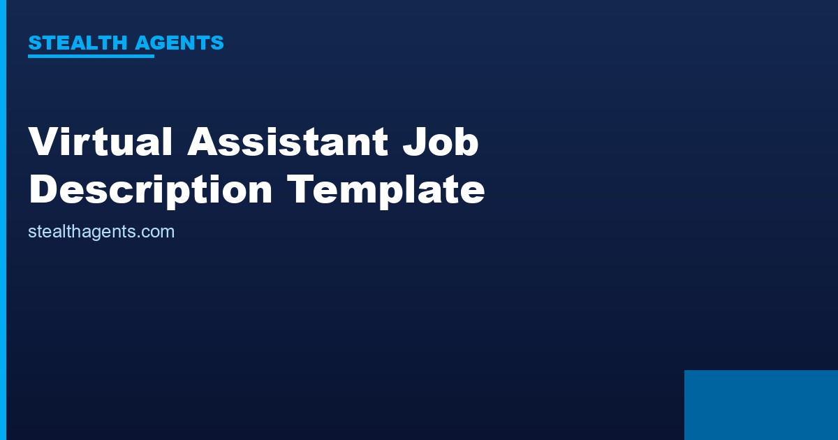 Virtual Assistant Job Description Template: Write One That Attracts the Right Hire