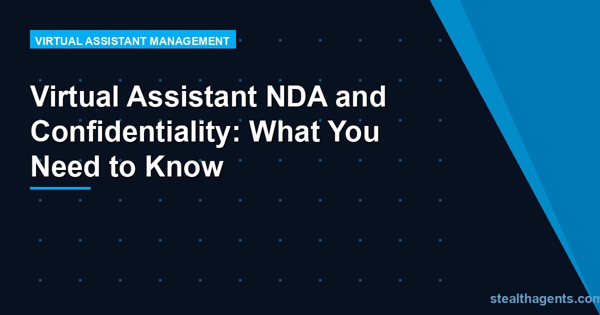 Virtual Assistant NDA and Confidentiality: What You Need to Know
