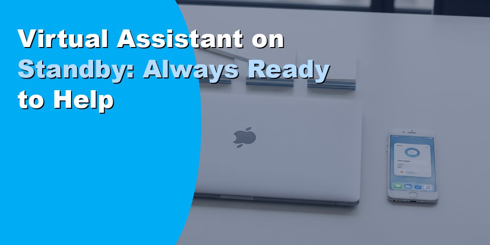 Virtual Assistant on Standby: Always Ready to Help