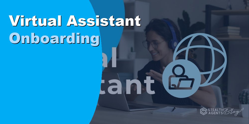 Virtual Assistant Onboarding Checklist to Get Them Productive Fast