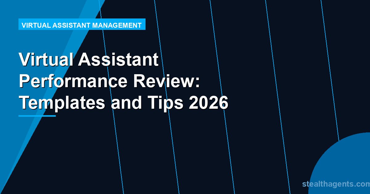 Virtual Assistant Performance Review: Templates and Tips 2026