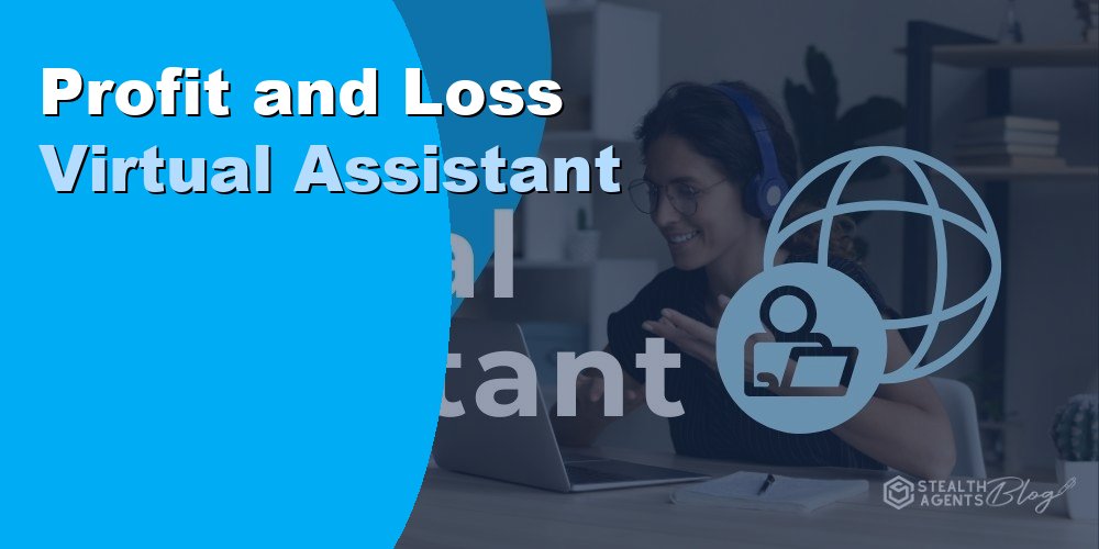 Profit and Loss Virtual Assistant: Duties, Cost, Hiring 2026