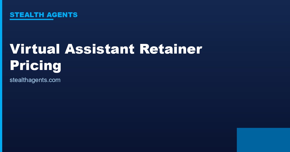 Virtual Assistant Retainer Pricing: How Monthly Retainers Work and What They Cost