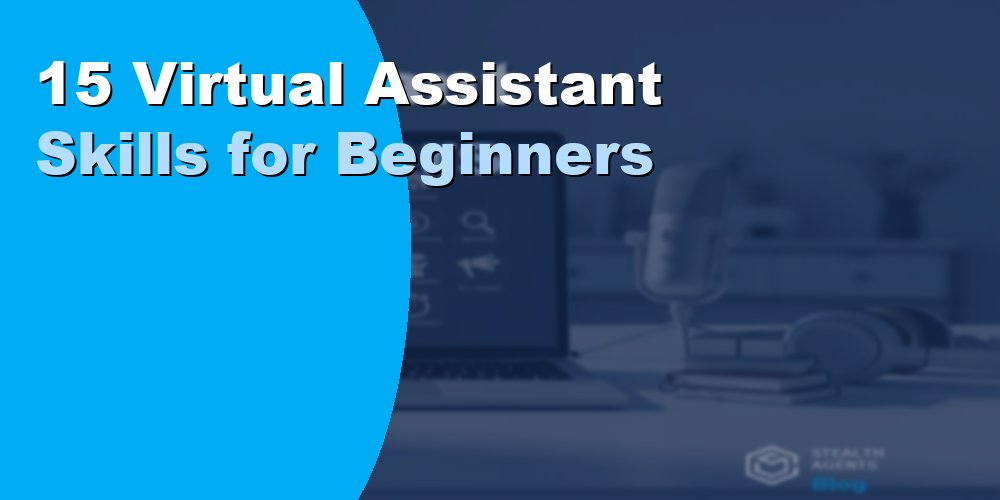 15 Essential Virtual Assistant Skills for Beginners (2026 Guide)