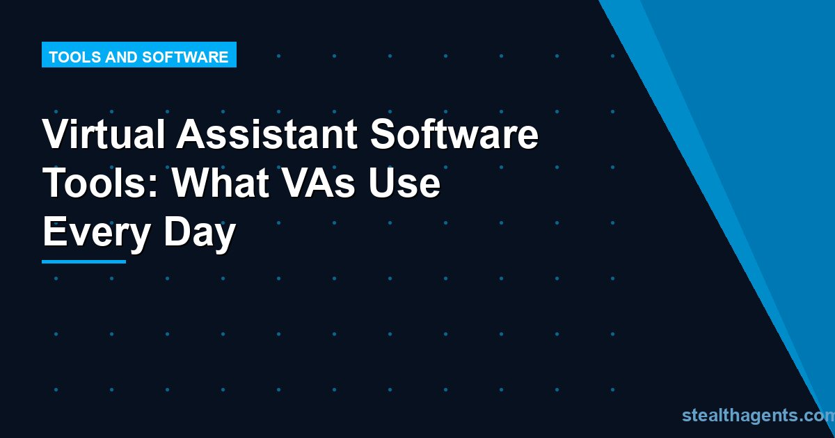 Virtual Assistant Software Tools: What VAs Use Every Day