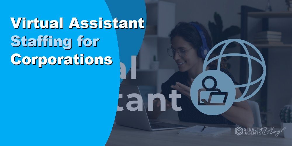 Virtual Assistant Staffing for Corporations Hire Top Talent Fast