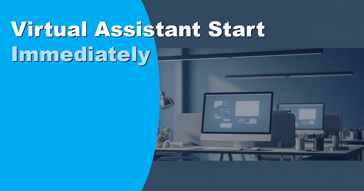 Virtual Assistant Start Immediately: How to Get Help Fast