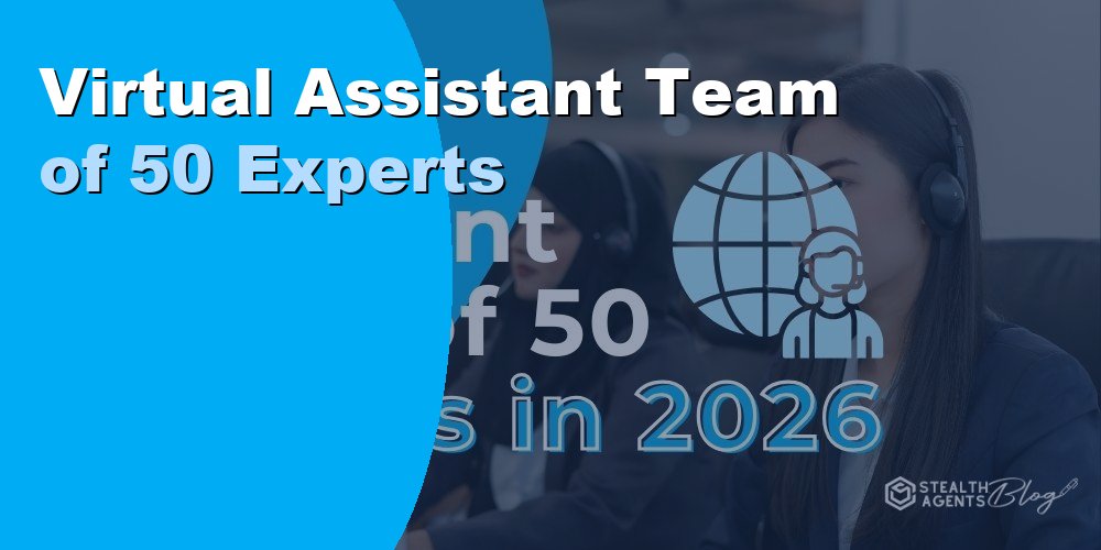 Virtual Assistant Team of 50 Experts: How to Build in 2026