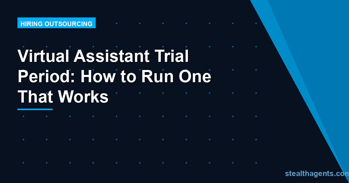 Virtual Assistant Trial Period: How to Run One That Works