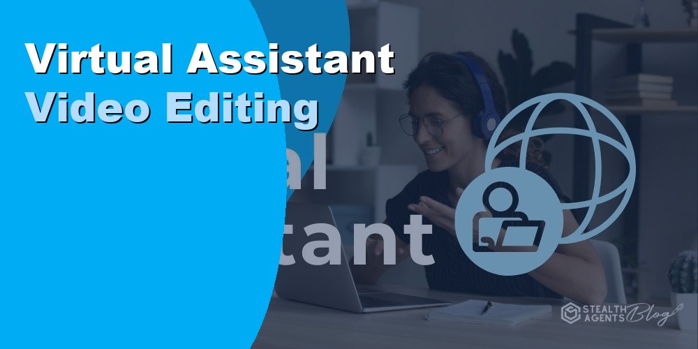 Virtual Assistant Video Editing