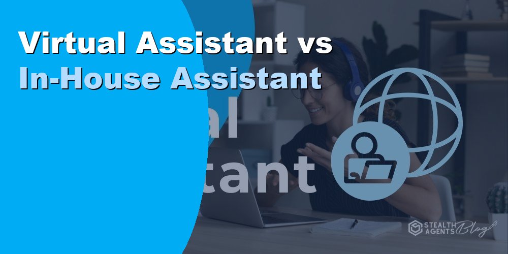 Virtual Assistant vs In-House Assistant: Which Is Better 2026