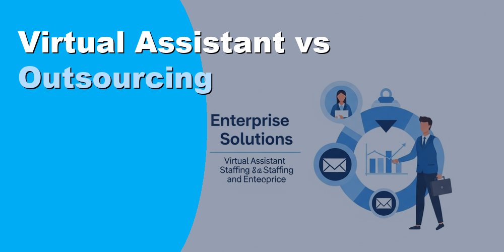 Virtual Assistant vs Outsourcing: Key Differences for 2026