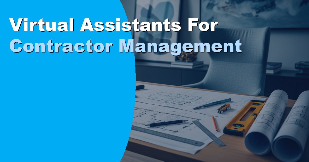 Virtual Assistants for Contractor Management