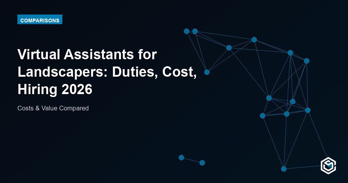 Virtual Assistants for Landscapers: Duties, Cost, Hiring 2026