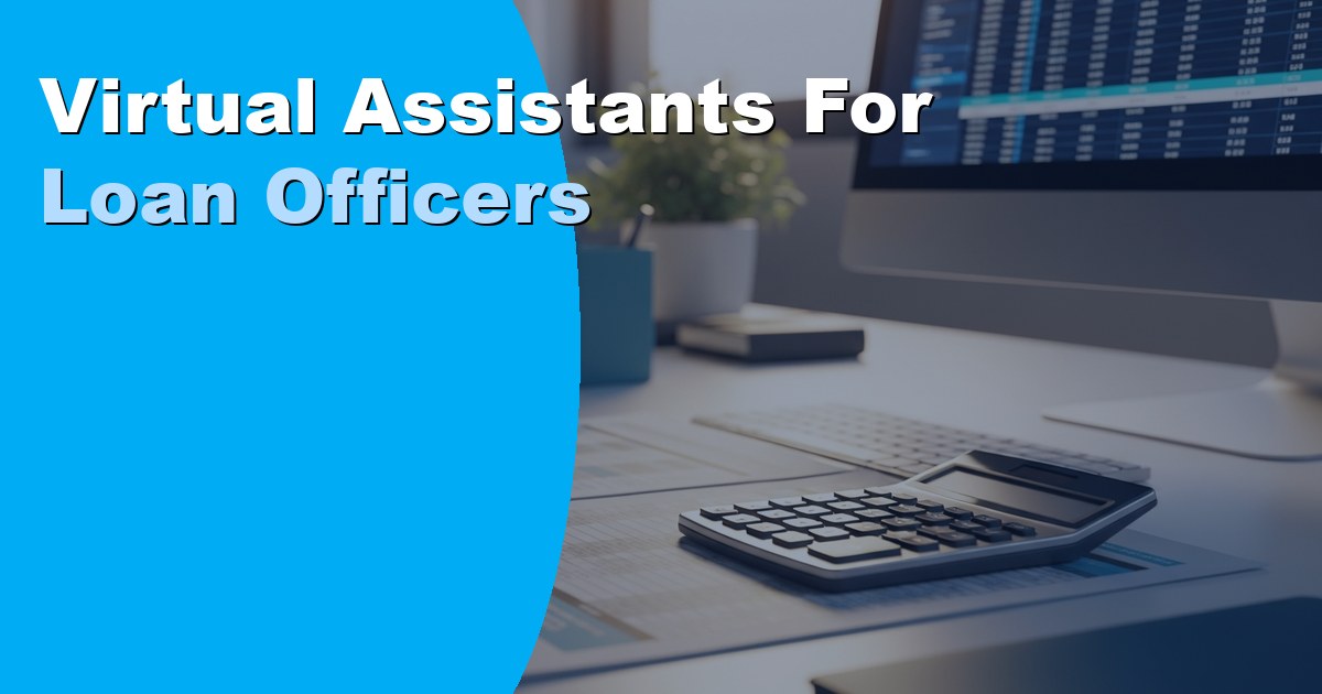 Virtual Assistants for Loan Officers: Duties, Cost, Hiring 2026
