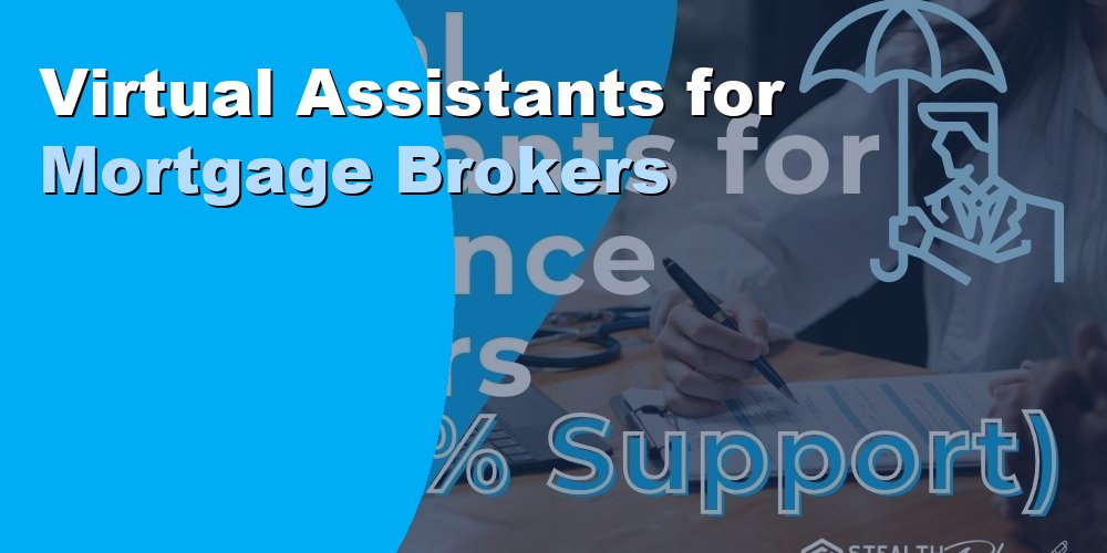 Virtual Assistants for Mortgage Brokers