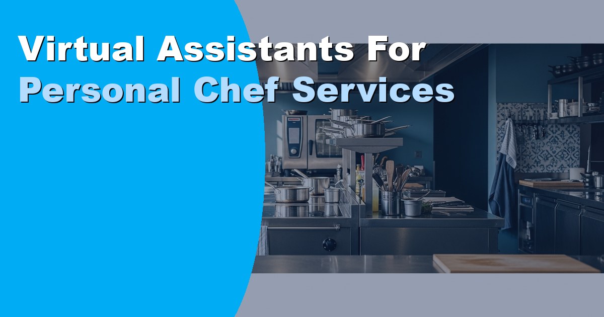 Virtual Assistants for Personal Chef Services: Guide 2026