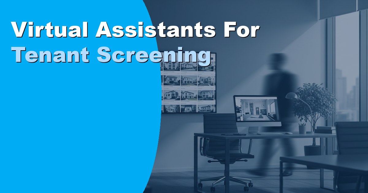 Virtual Assistants for Tenant Screening: Duties and Cost 2026