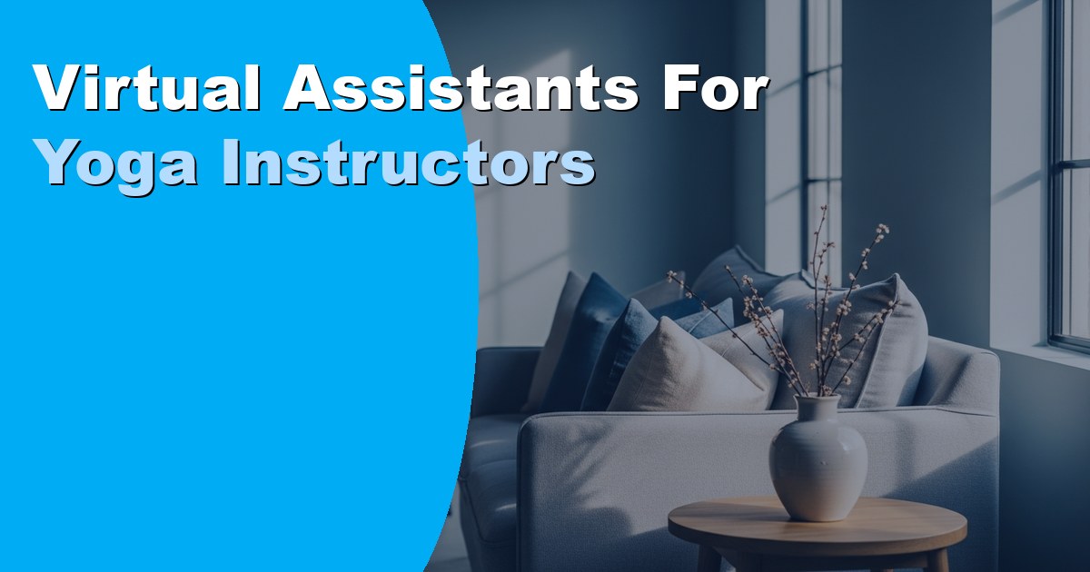 Virtual Assistants for Yoga Instructors: Duties and Cost 2026