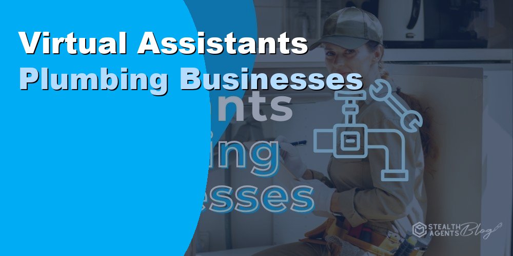 Virtual Assistants Plumbing Businesses