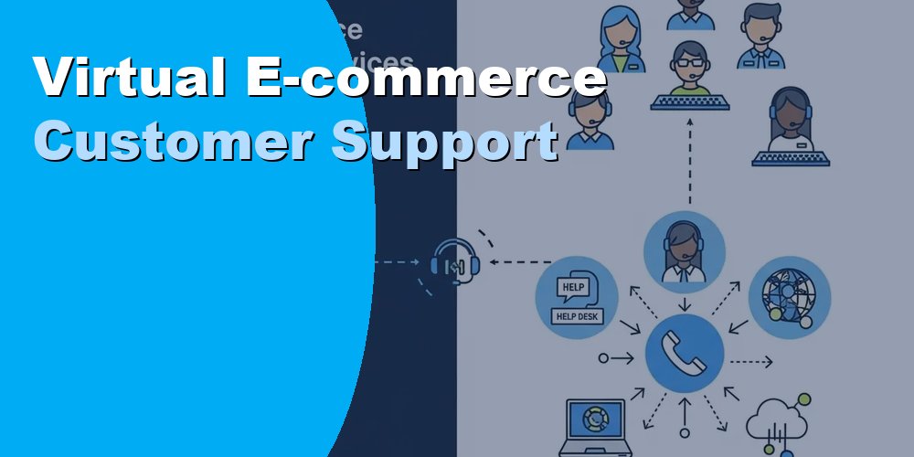 Virtual Ecommerce Customer Services
