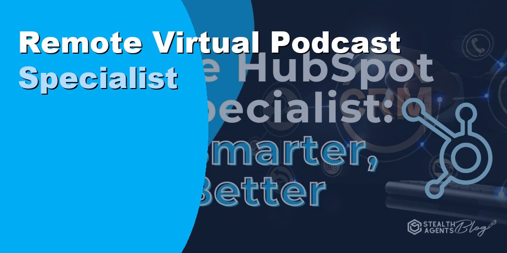 Remote Virtual Podcast Specialist: Duties, Cost, Hiring 2026