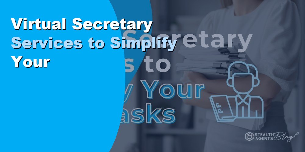 Virtual Secretary Services to Simplify Your