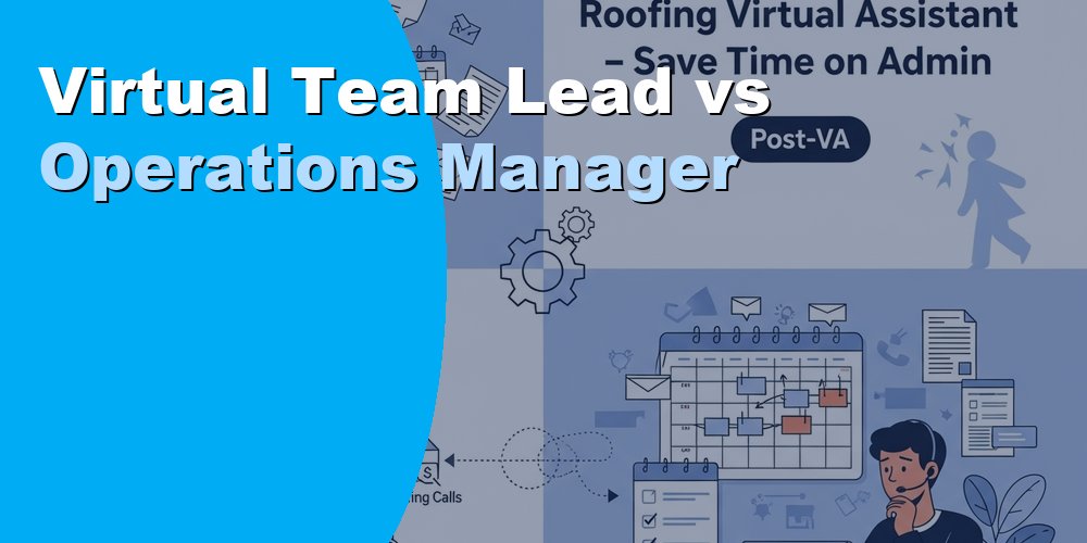 Virtual Team Lead vs Operations Manager: Key Differences 2026