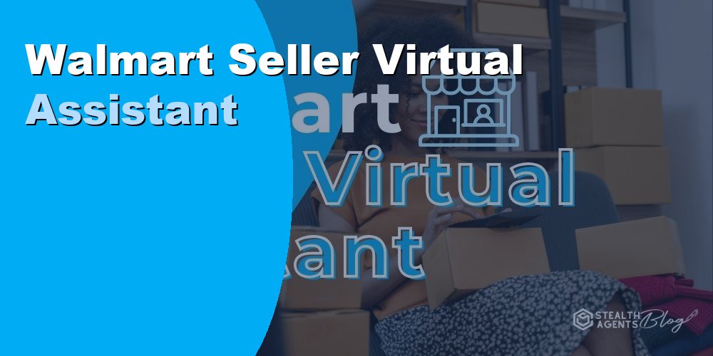 Walmart Seller Virtual Assistant