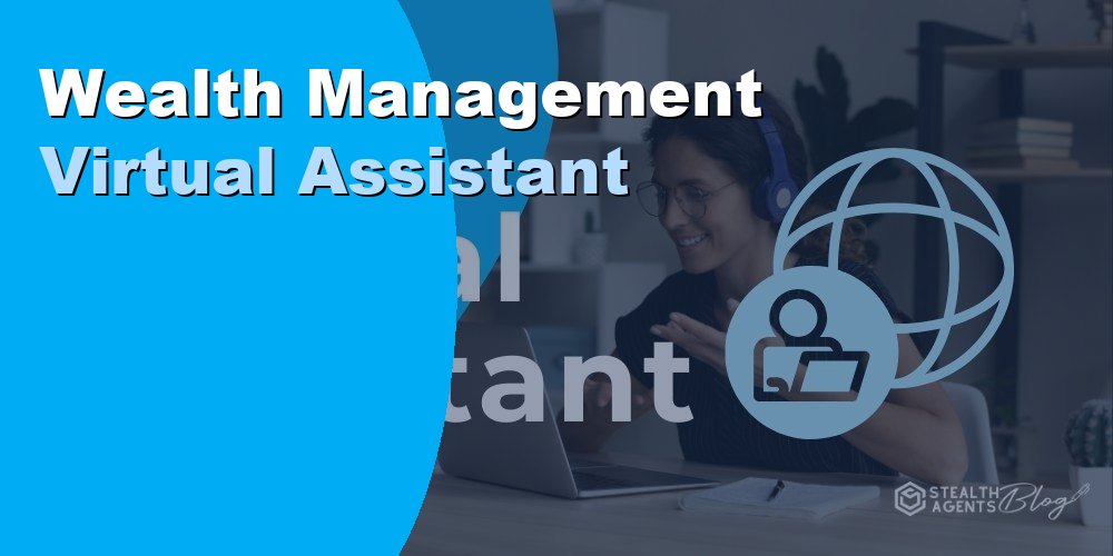 Wealth Management Virtual Assistant: Duties, Cost, Hiring 2026