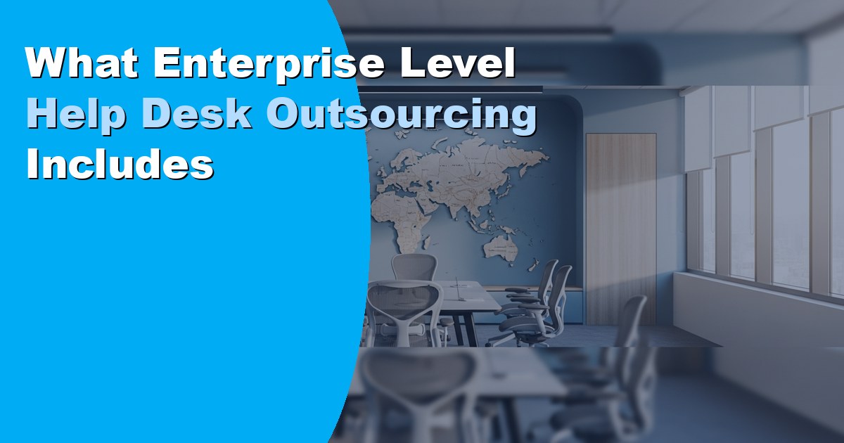 What Enterprise-Level Help Desk Outsourcing