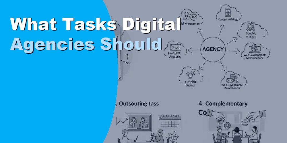 What Tasks Digital Agencies Should Outsource: Guide 2026
