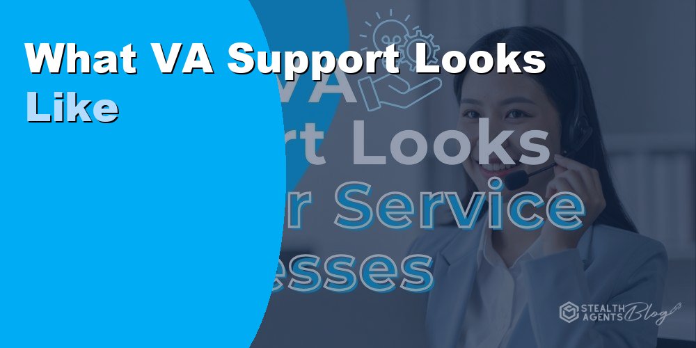 What VA Support Looks Like for Service Businesses That Scale