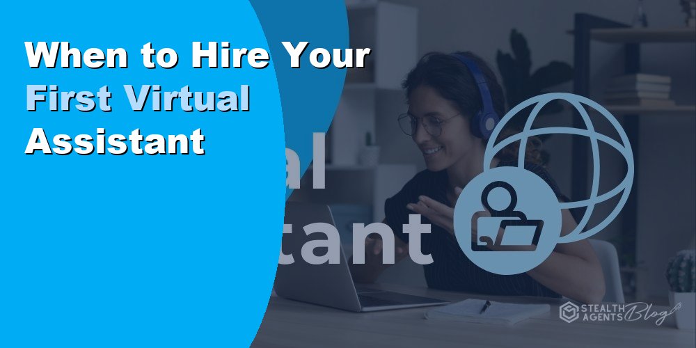 When to Hire Your First Virtual Assistant