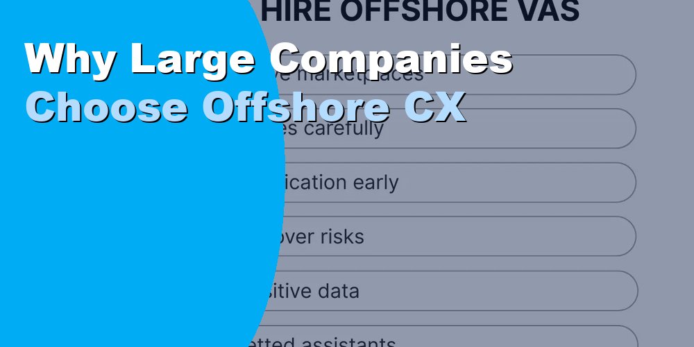 Why Large Companies Choose Offshore CX Teams: Guide 2026