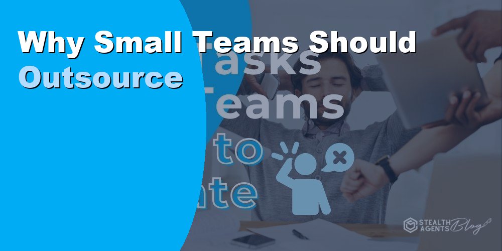 Why Small Teams Should Outsource