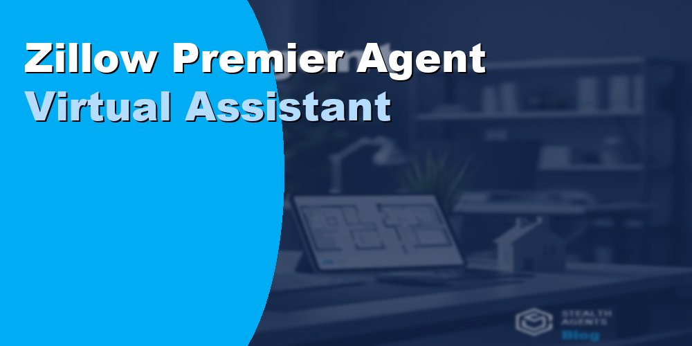 Zillow Premier Agent Virtual Assistant