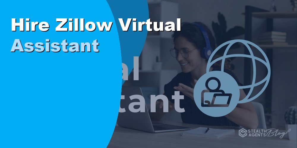 Hire a Zillow Virtual Assistant to Manage Listings and Leads