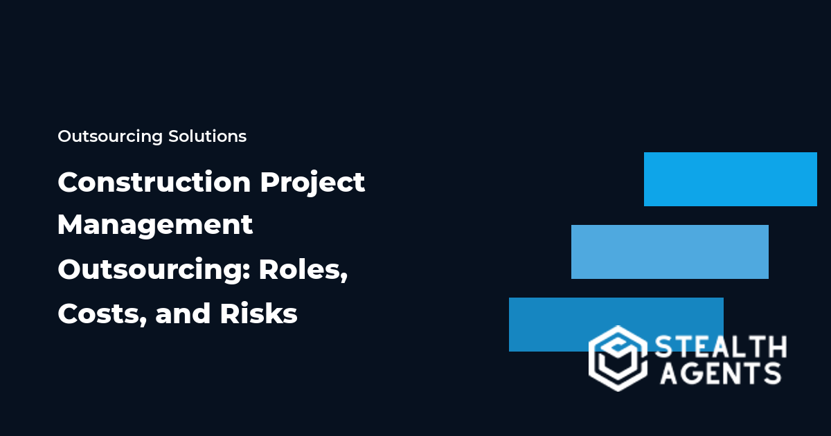 Construction Project Management Outsourcing: Roles, Costs, and Risks