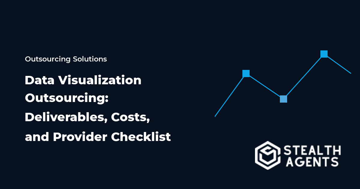 Data Visualization Outsourcing: Deliverables, Costs, and Provider Checklist