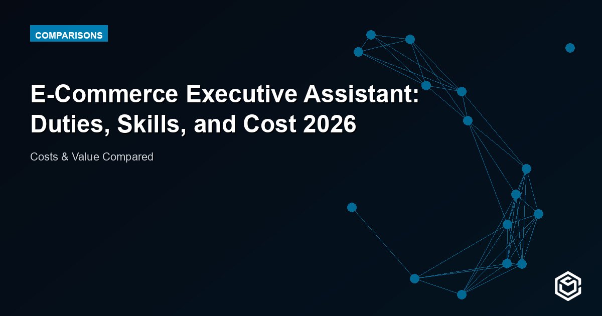E-Commerce Executive Assistant: Duties, Skills, and Cost 2026