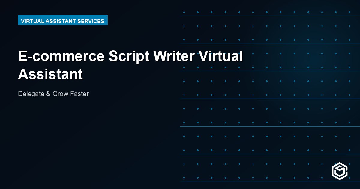 E-commerce Script Writer Virtual Assistant