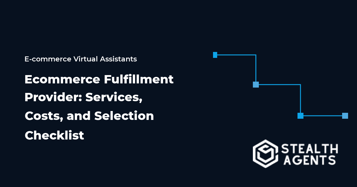 Ecommerce Fulfillment Provider: Services, Costs, and Selection Checklist