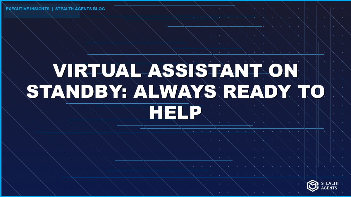 Virtual Assistant on Standby: Always Ready to Help