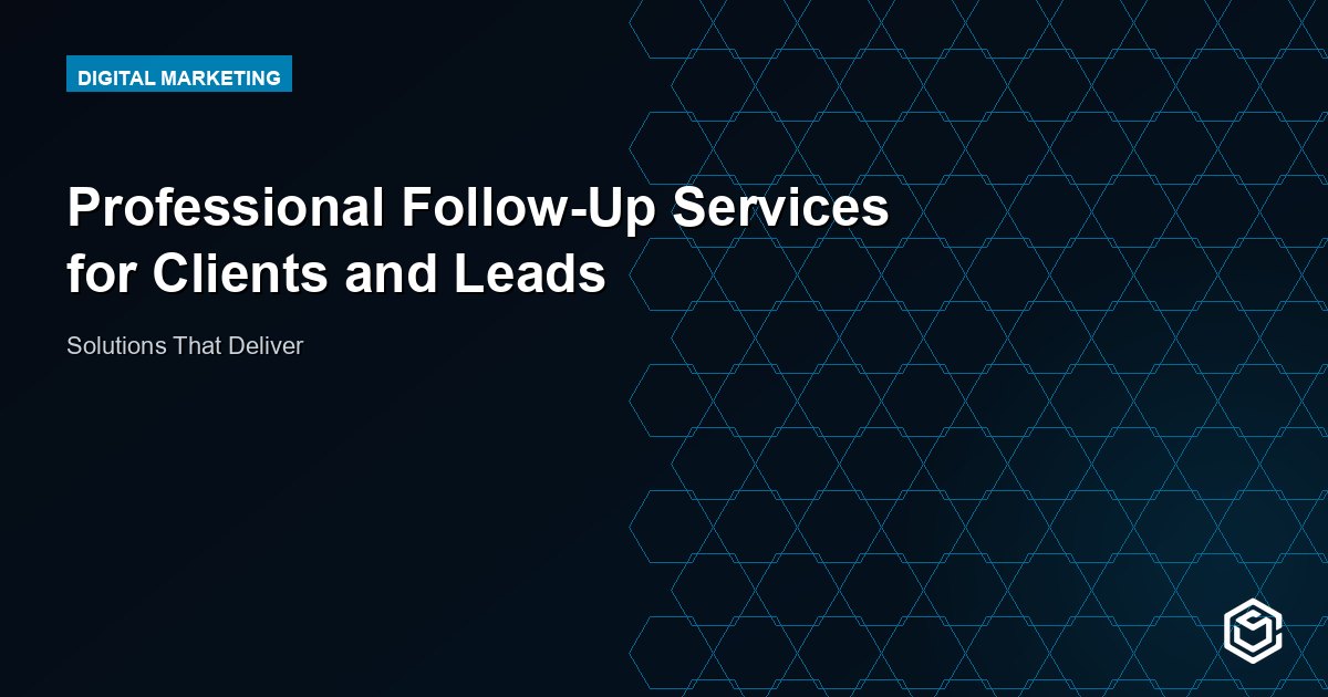 Professional Follow-Up Services for Clients and Leads