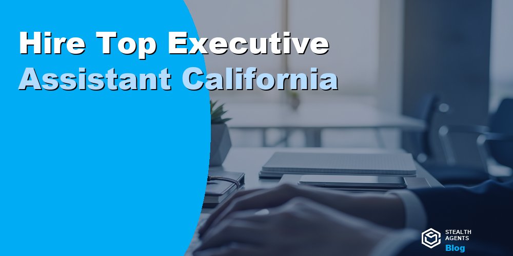 Hire Top Executive Assistant California