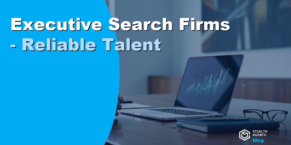 Executive Search Firms - Reliable Talent