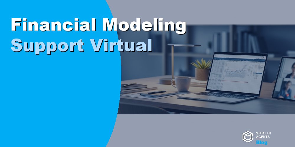 Financial Modeling Support Virtual