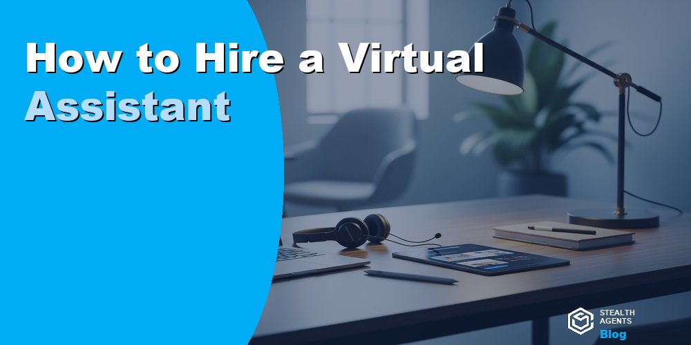 How to Hire a Virtual Assistant