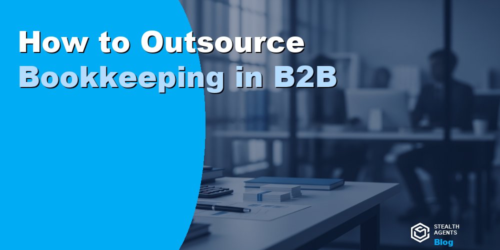 How to Outsource Bookkeeping in B2B